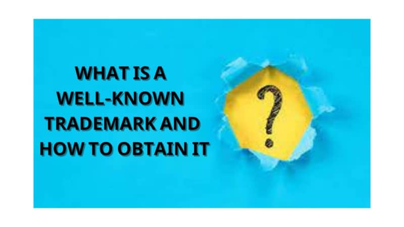 what-is-a-well-known-trademark-and-how-to-obtain-it