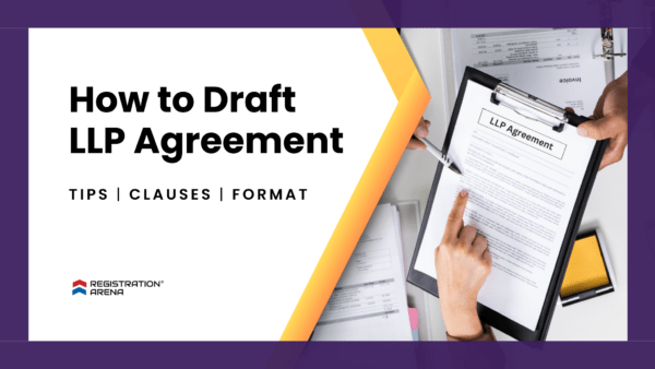 LLP Agreement: Drafting Tips, Key Clauses, Format | Guide 2024